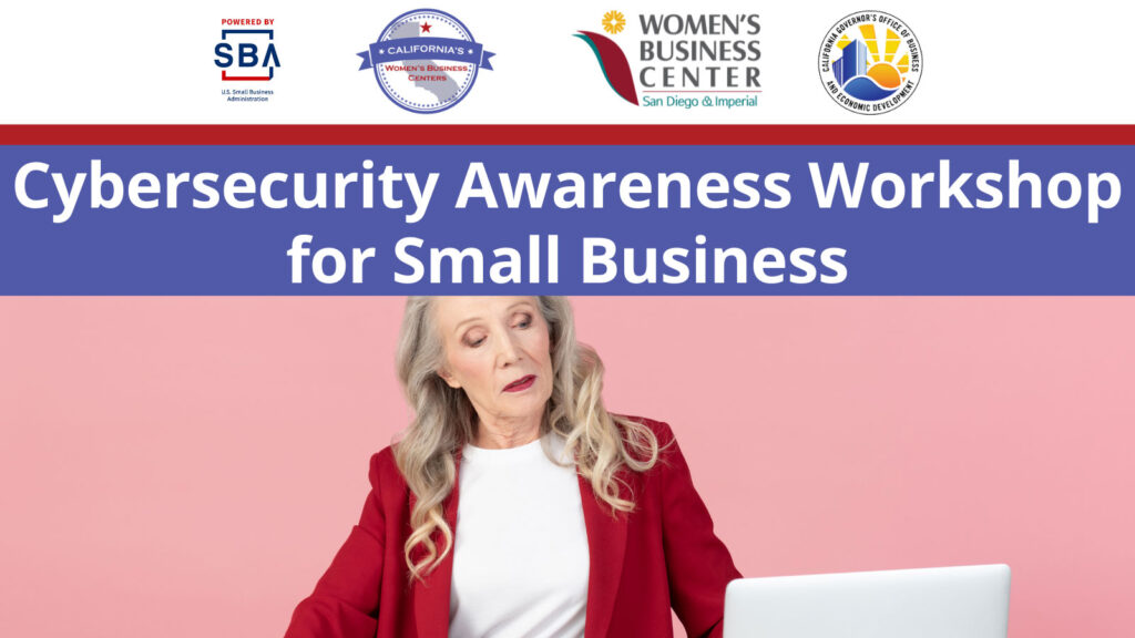 Cybersecurity for small business virtual training by your California Women's Business Center network